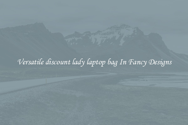 Versatile discount lady laptop bag In Fancy Designs