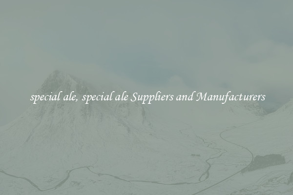 special ale, special ale Suppliers and Manufacturers
