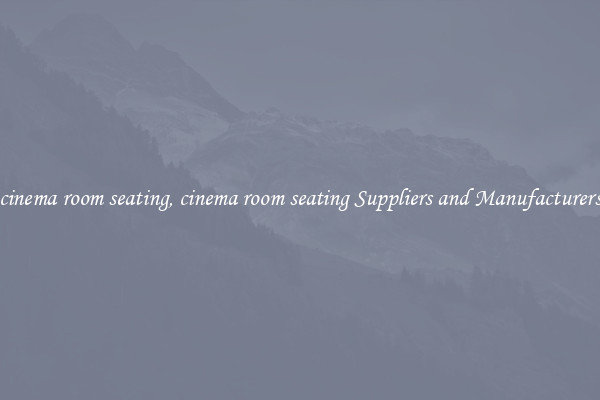 cinema room seating, cinema room seating Suppliers and Manufacturers