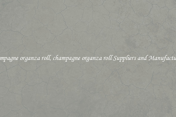 champagne organza roll, champagne organza roll Suppliers and Manufacturers