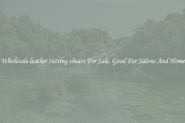 Buy Wholesale leather cutting shears For Sale, Good For Salons And Home Use