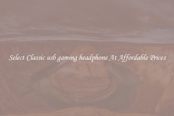 Select Classic usb gaming headphone At Affordable Prices