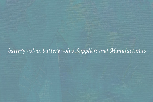 battery volvo, battery volvo Suppliers and Manufacturers