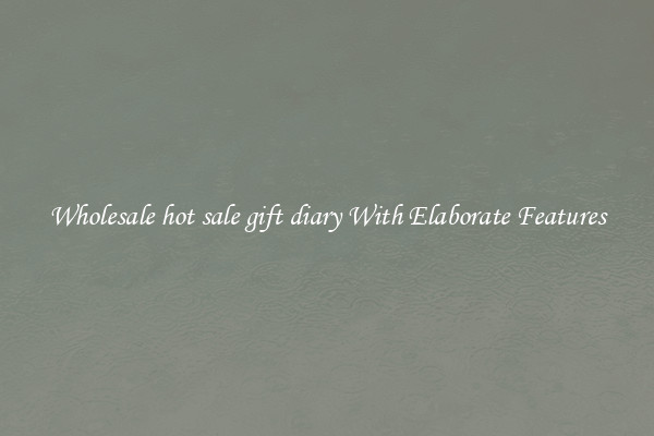 Wholesale hot sale gift diary With Elaborate Features