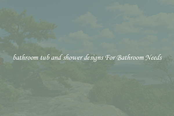bathroom tub and shower designs For Bathroom Needs
