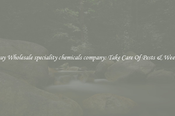 Buy Wholesale speciality chemicals company: Take Care Of Pests & Weeds