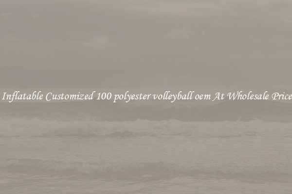 Inflatable Customized 100 polyester volleyball oem At Wholesale Price
