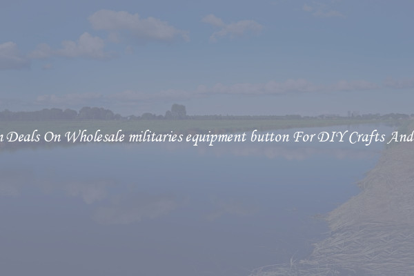 Bargain Deals On Wholesale militaries equipment button For DIY Crafts And Sewing