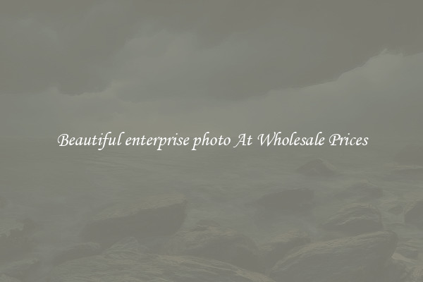 Beautiful enterprise photo At Wholesale Prices