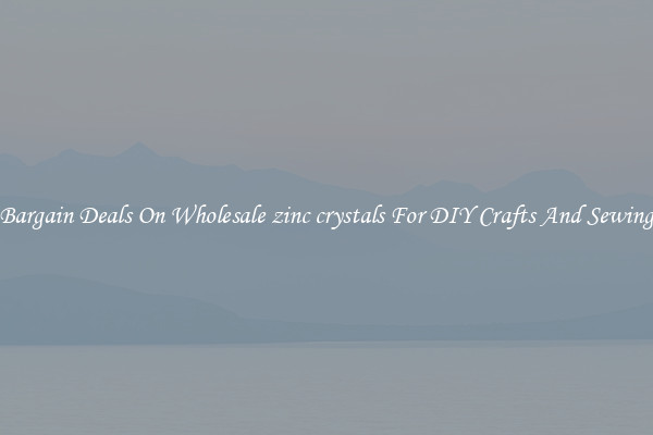 Bargain Deals On Wholesale zinc crystals For DIY Crafts And Sewing