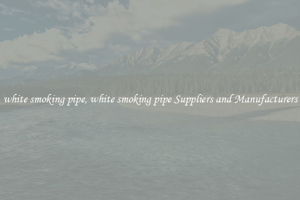 white smoking pipe, white smoking pipe Suppliers and Manufacturers