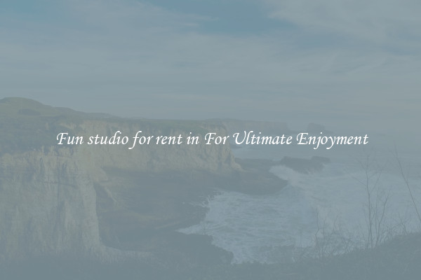 Fun studio for rent in For Ultimate Enjoyment